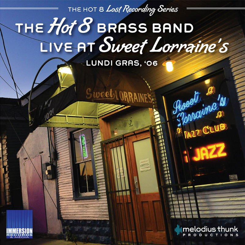 The Hot 8 Brass Band "Live at Sweet Lorraine's" Lundi Gras 2006